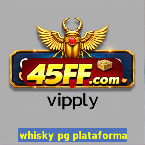 whisky pg plataforma
